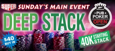Super Sunday’s Main Event, Deep Stack-Poker Tournament
